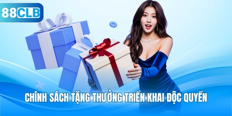 Chính sách tặng thưởng triển khai độc quyền